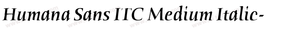 Humana Sans ITC Medium Italic字体转换
